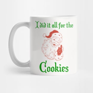 Santa - I Did It All for the Cookies Mug